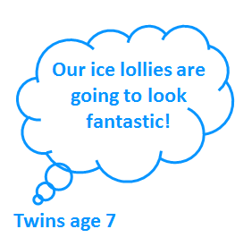Speech bubble, "Our ice lollies are going to look fantastic." with twins age 7 written underneath